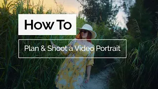 How to Plan and Shoot a Video Portrait | My Creative Process