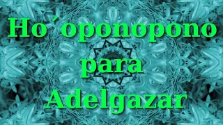 HO´OPONOPONO PARA ADELGAZAR * Durmiendo o Rápido ¡Depende de Vos! 🏆🎉