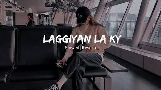 Laggiyan La Ky | Slowed Reverb | Amrinder Gill ( Lofi Remix)