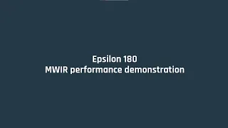 Epsilon 180 – MWIR performance demonstration