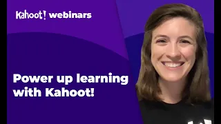 EDU webinar 09/17/2020: Power up learning with Kahoot!