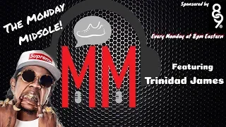 The Monday Midsole Season 2 Ep. 32. Guest Trinidad James !!!