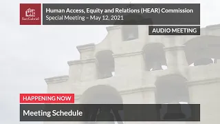Human Equity, Access and Relations Commission - May 12, 2021 Special Meeting - City of San Gabriel