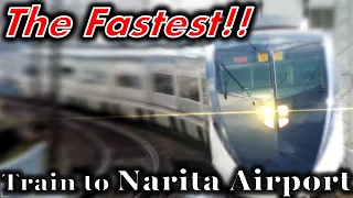 JAPAN's Fastest Train (Excluding the Shinkansen) ,from Tokyo to Narita Airport!
