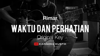 Rimar - Waktu Dan Perhatian (Akustik Karaoke) Original Key