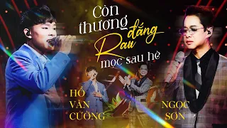 Tan chảy con tim với CÒN THƯƠNG RAU ĐẮNG MỌC SAU HÈ của Ngọc Sơn & Hồ Văn Cường | Giao Lộ Thời Gian