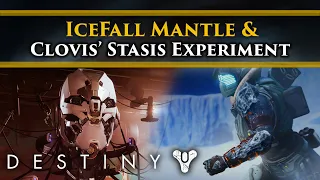 Destiny 2 Lore - Icefall Mantle Exotic Lore! What happened when Clovis Bray experimented with Stasis