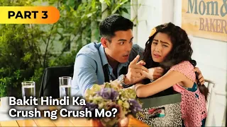 ‘Bakit Hindi Ka Crush ng Crush Mo?’ FULL MOVIE Part 3 | Kim Chiu, Xian Lim