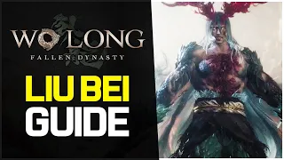 Wo Long Fallen Dynasty Liu Bei Boss Tips - How to Beat Wo Long Fallen Dynasty Liu Bei (Guide)