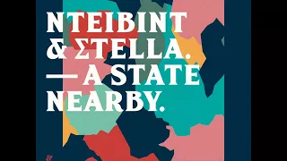 NTEIBINT & Stella - A State Nearby