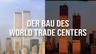 So wurde das World Trade Center gebaut.