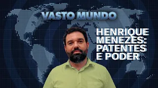 Vasto Mundo #2 - Patentes e Poder