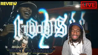 Toosii - What Go Around (REACTION VIDEO)