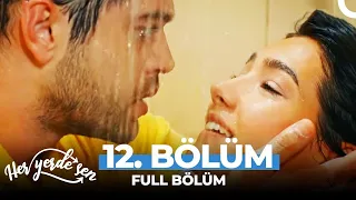 Her Yerde Sen 12. Bölüm