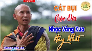 Top 40 Bài Nhạc Lính Hay Bất Hủ | CÁT BỤI CUỘC ĐỜI - Lk Nhạc Lính Hải Ngoại 1975 Thời Chiến Đ.BIỆT