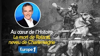 Au cœur de l'histoire: La mort de Roland, neveu de Charlemagne (Franck Ferrand)
