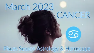 ⭐️ Cancer ♋️ March 2023 Astrology & Horoscope ⭐️