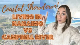Living in Nanaimo vs Campbell River: Two DIFFERENT Vancouver Island Cities!