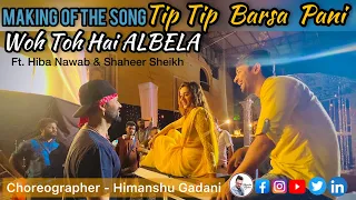 The making of song- Tip Tip Barsa Paani @himanshugadani #wohtohaialbelaa #choreography