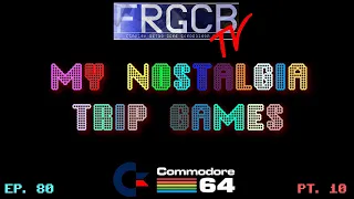 My Nostalgia Trip Games - Ep 80 Commodore 64 part 10
