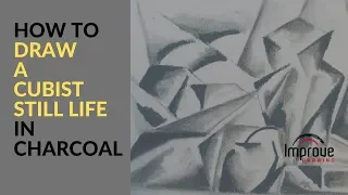 How to Draw A Cubist Still Life in Charcoal Pencil