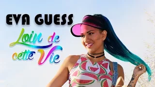 Eva Guess - Loin De Cette Vie (Audio + Paroles)