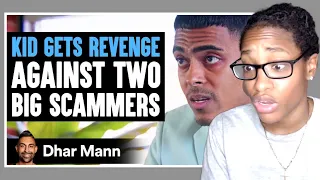 Kid GETS REVENGE Against Two BIG SCAMMERS| Dhar Mann Reaction