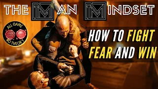 How to fight fear and win