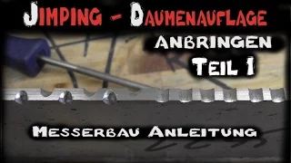 Messer bauen - Daumenauflage Jimping   anbringen Teil 1 Messerherstellung