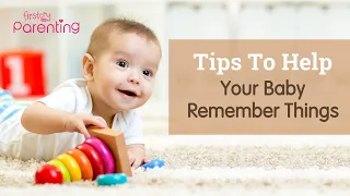 How to Help Your Baby Remember Things (8 Tips to Boost Baby's Memory)