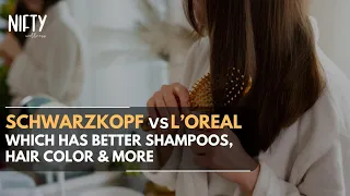 Schwarzkopf vs L’Oreal: The Ultimate Showdown of Shampoos, Hair Colors and More!  - Nifty Wellness