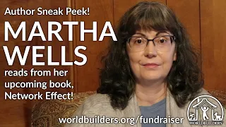 Worldbuilders 2019: Martha Wells Author Sneak Peek: Network Effect!