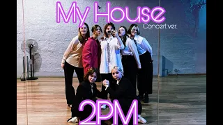 [Cover] 2PM - My House | TAO TEAM (타오팀) Concert ver.