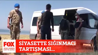 Siyasette sığınmacı tartışması... 25 Temmuz 2021 FOX Ana Haber Hafta Sonu