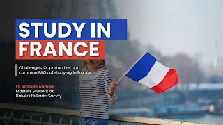 Study in France | International Students | Challenges, Opportunities & FAQs | French Universities