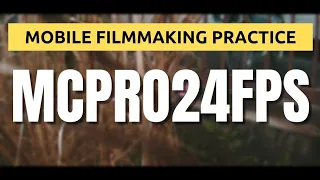 Mcpro24fps & 1.55x Anamorphic Mobile Filmmaking