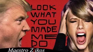 Trump Sings Look What You Made Me Do by Taylor Swift / NOW ON iTUNES