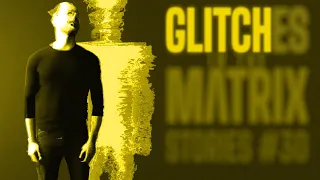 TRUE GLITCHES IN THE MATRIX stories #30 - Are we living in a simulation?