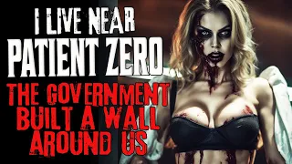 "I Live Near Patient Zero, The Government Built A Wall Around Us" Creepypasta | Zombies | Rain Sound