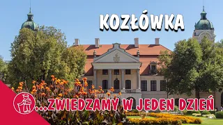 KOZŁÓWKA - CO WARTO ZOBACZYĆ. MUZEUM ZAMOYSKICH, PAŁAC W KOZŁÓWCE