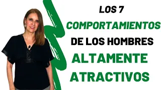 7 Comportamientos muy ATRACTIVOS que ENAMORAN a las MUJERES