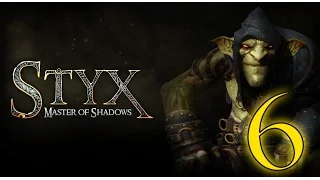 Styx: Master Of Shadows - 6 (сложность "Гоблин") - Я тебе не помощник  ..