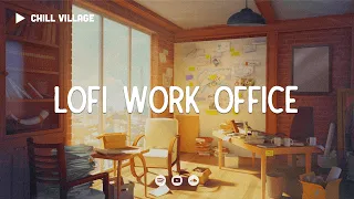 Work Offfice Lofi 💳 Deep Focus - Concentration [chill lo-fi hip hop beats]