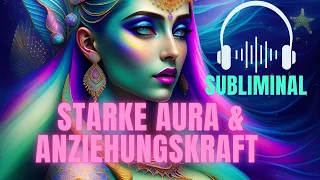 🎧 SUBLIMINAL STARKE AURA & ANZIEHUNGSKRAFT! #subliminal #affirmationen #subliminal #aura #schönheit