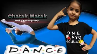 Chatak Matak | Maddy prajapati Choreography |  Dance Video