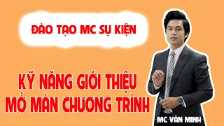 [ Đào tạo MC chuyên nghiệp ] Kỹ năng  Giới Thiệu Mở Màn một Chương Trình Sự Kiện.