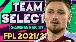 FPL GAMEWEEK 37 TEAM SELECTION & REVEAL | GW37 | Fantasy Premier League Tips 2021/22