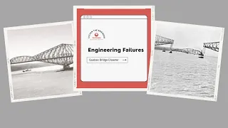The Quebec Bridge Disaster: Engineering Failures