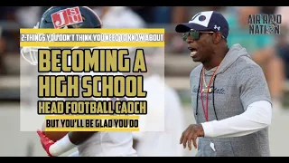 2 Things You don't think YOU need to know about becoming a High School Head Football Coach.