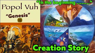 Popol Vuh & Genesis Creation Story / "In The Beginning" / Maya Quiche Sacred Book  / Atlantean Story